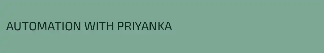 AUTOMATION WITH PRIYANKA